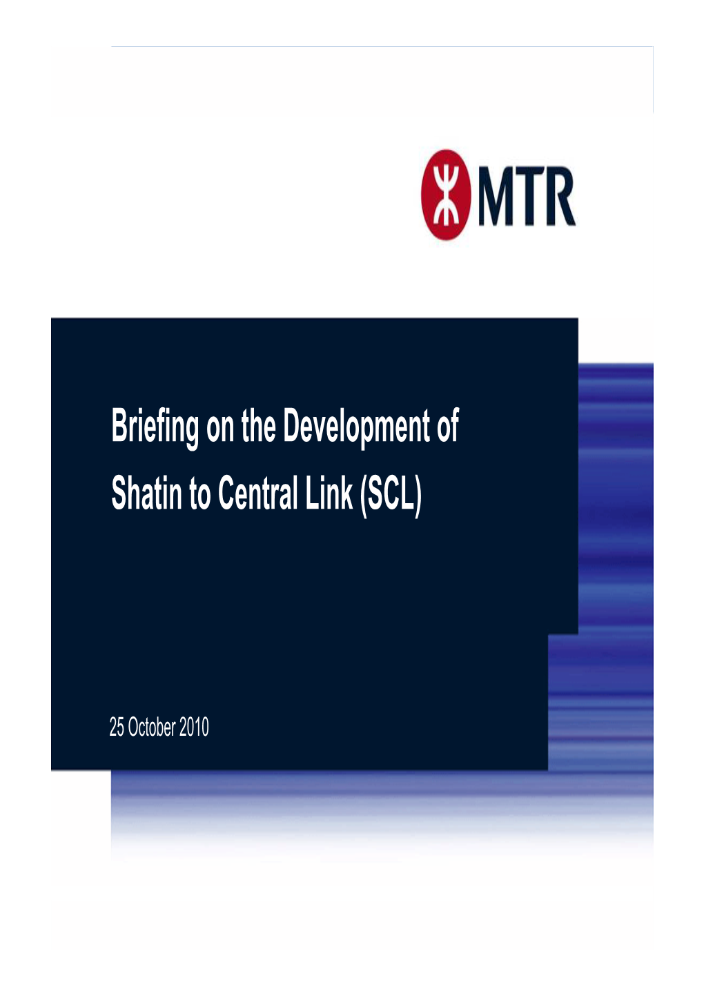 Briefing on the Development of Shatin to Central Link (SCL)