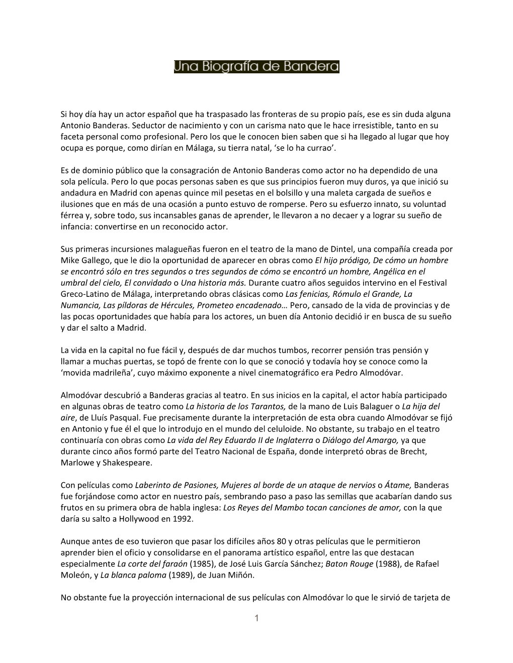 Si Hoy Día Hay Un Actor Español Que Ha Traspasado Las Fronteras De Su Propio País, Ese Es Sin Duda Alguna Antonio Banderas