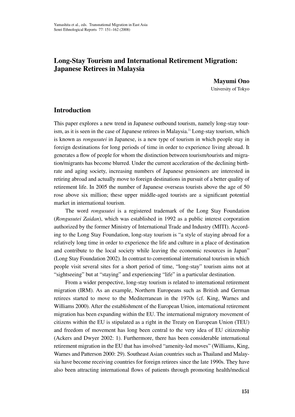 Long-Stay Tourism and International Retirement Migration: Japanese Retirees in Malaysia Mayumi Ono University of Tokyo