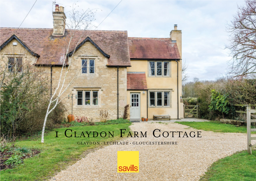 1 Claydon Farm Cottage CLAYDON • LECHLADE • GLOUCESTERSHIRE 1 Claydon Farm Cottage CLAYDON • LECHLADE GLOUCESTERSHIRE GL7 3DS