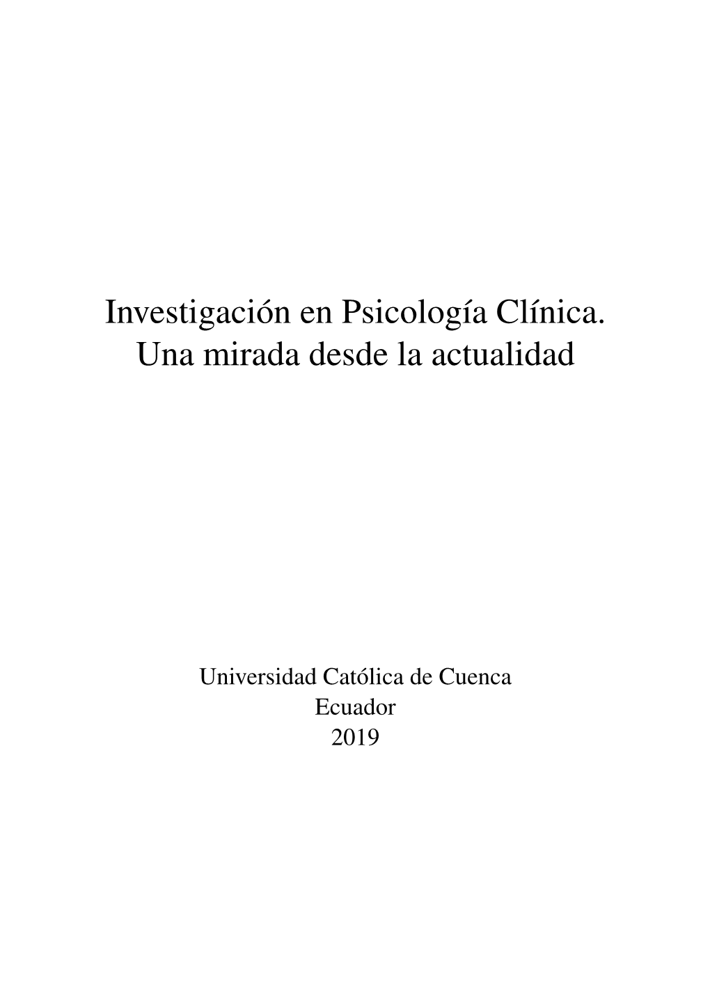 Investigación En Psicología Clínica. Una Mirada Desde La Actualidad