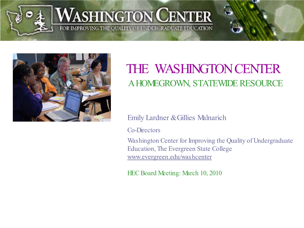 The Washington Center a Homegrown, Statewide Resource