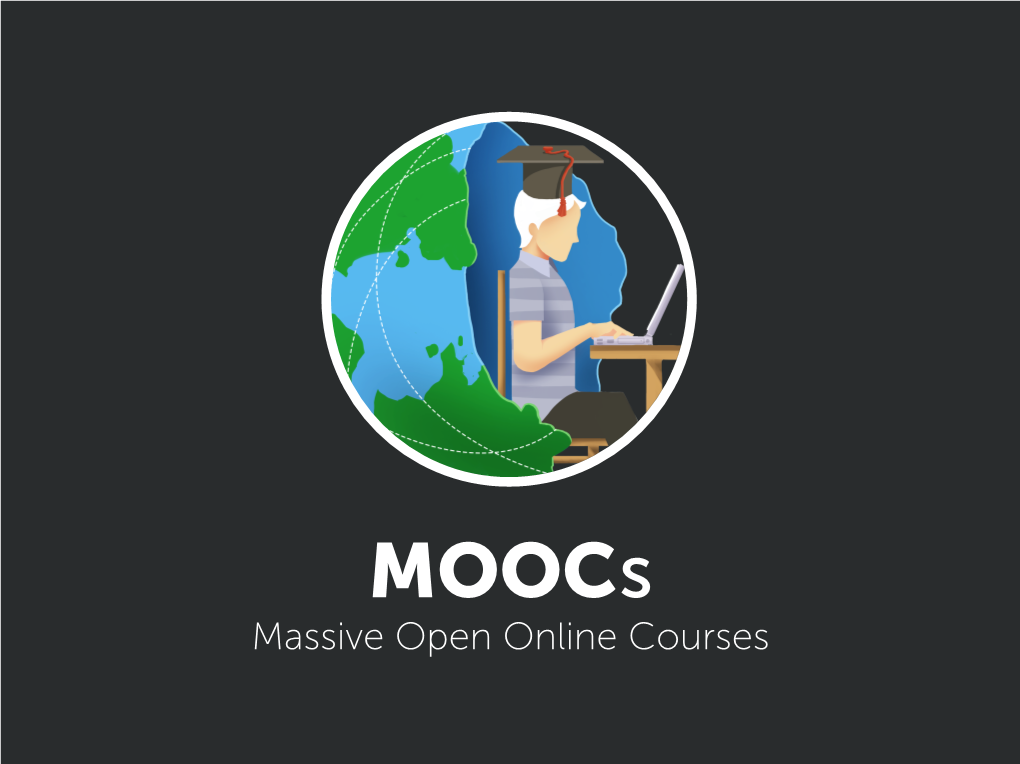 Massive Open Online Courses MOOC (Noun)