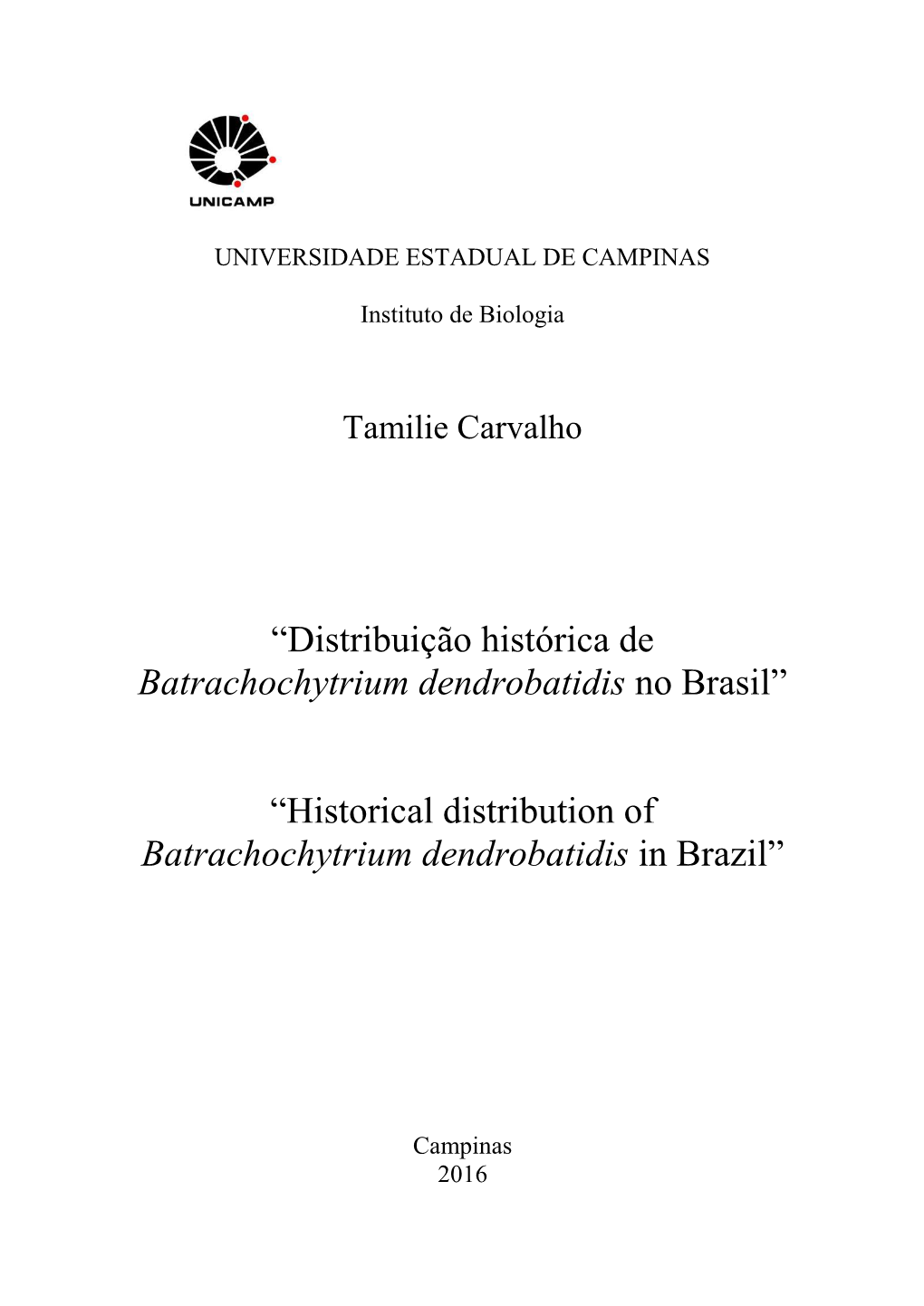 Historical Distribution of Batrachochytrium Dendrobatidis in Brazil”