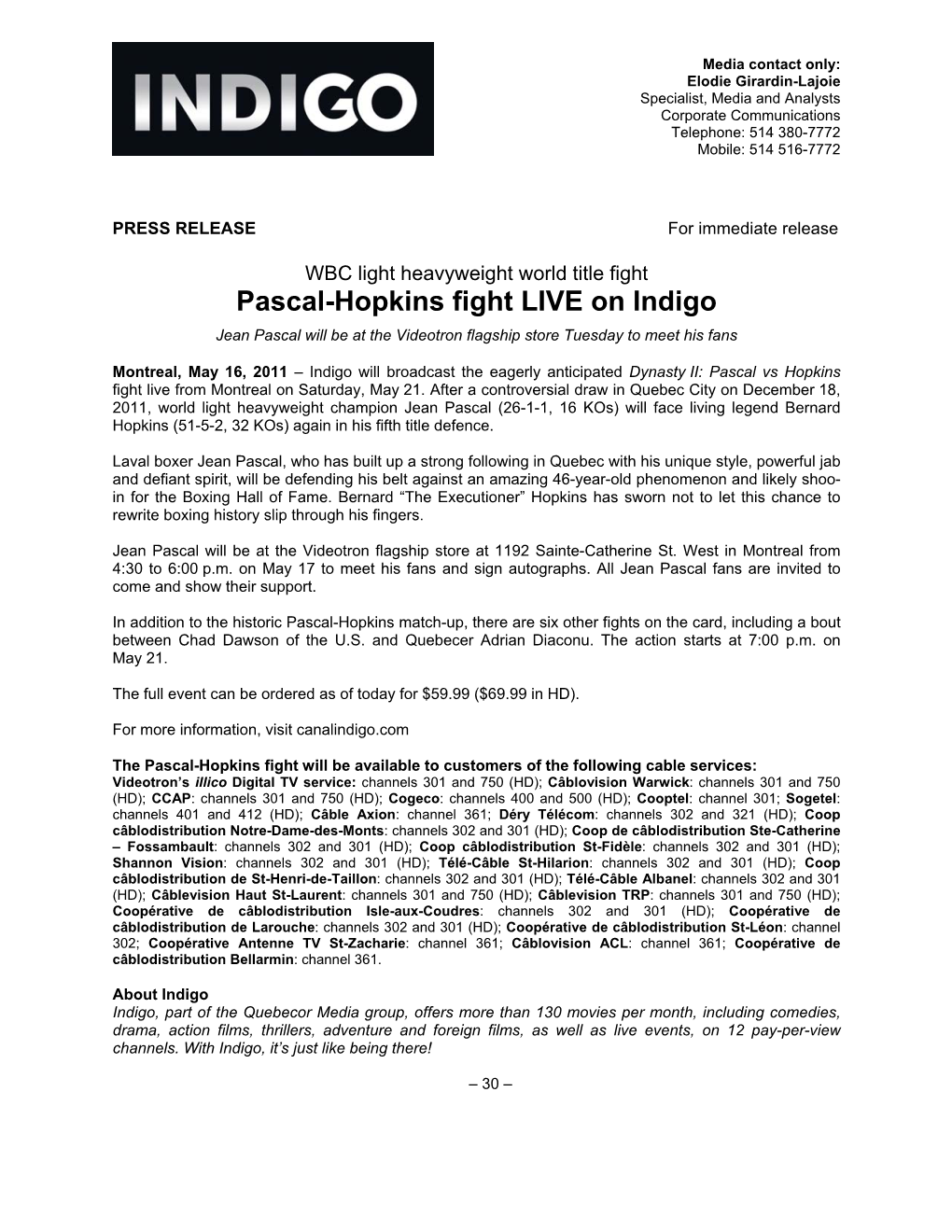 Pascal-Hopkins Fight LIVE on Indigo Jean Pascal Will Be at the Videotron Flagship Store Tuesday to Meet His Fans