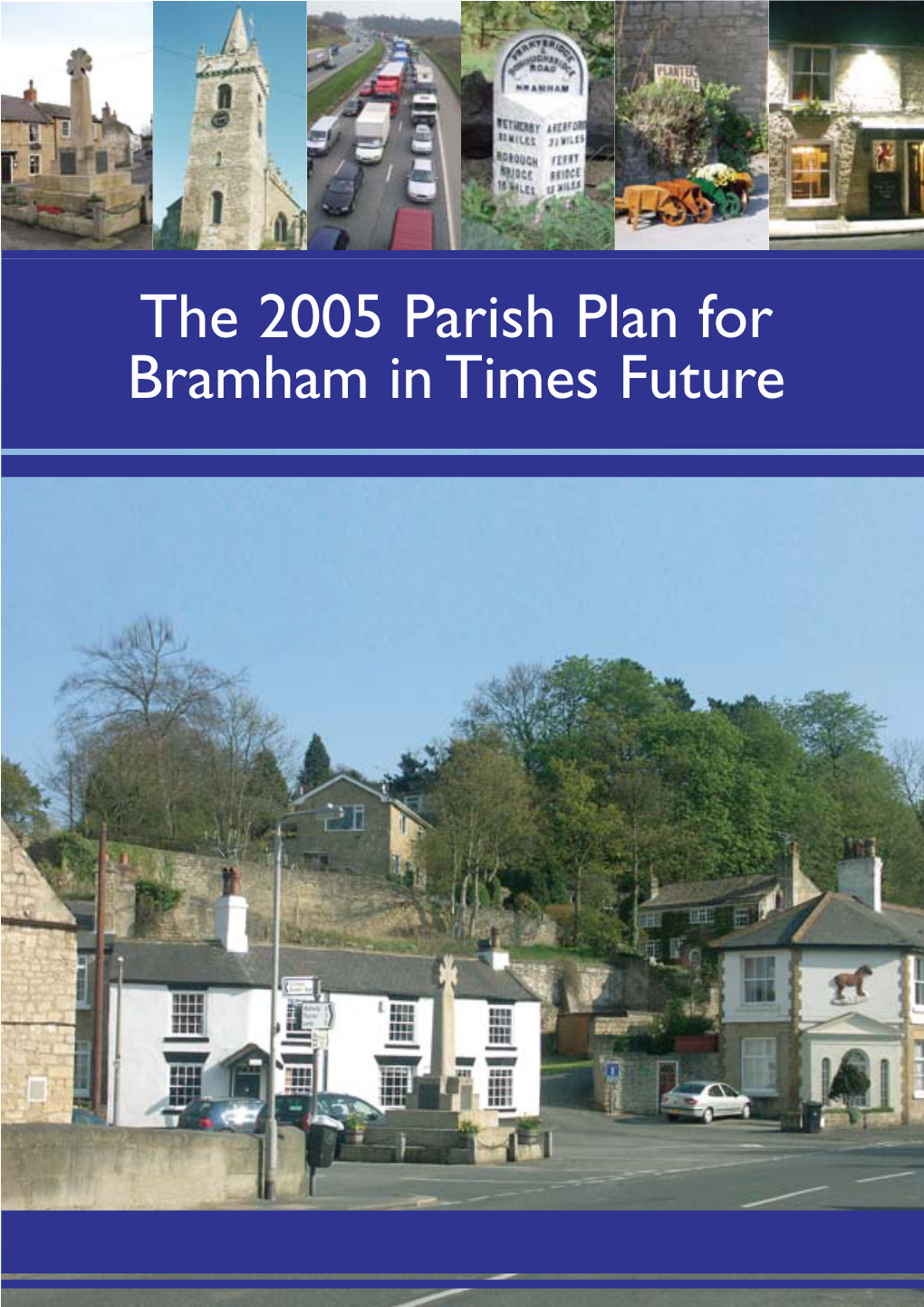 The 2005 Parish Plan for Bramham in Times Future