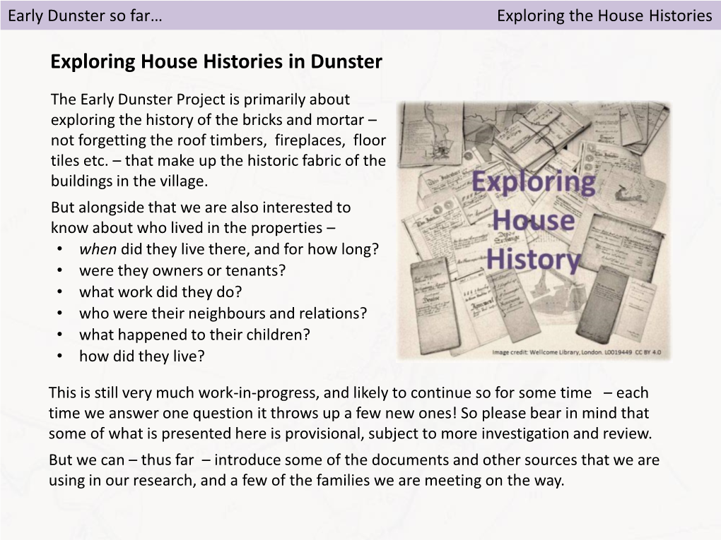 Early Dunster So Far… Exploring the House Histories