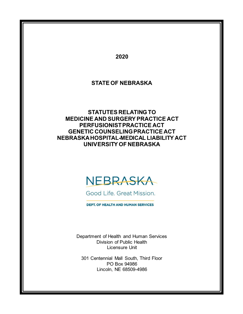 2020 State of Nebraska Statutes Relating to Medicine and Surgery Practice Act Perfusionist Practice Act Genetic Counseling Pract