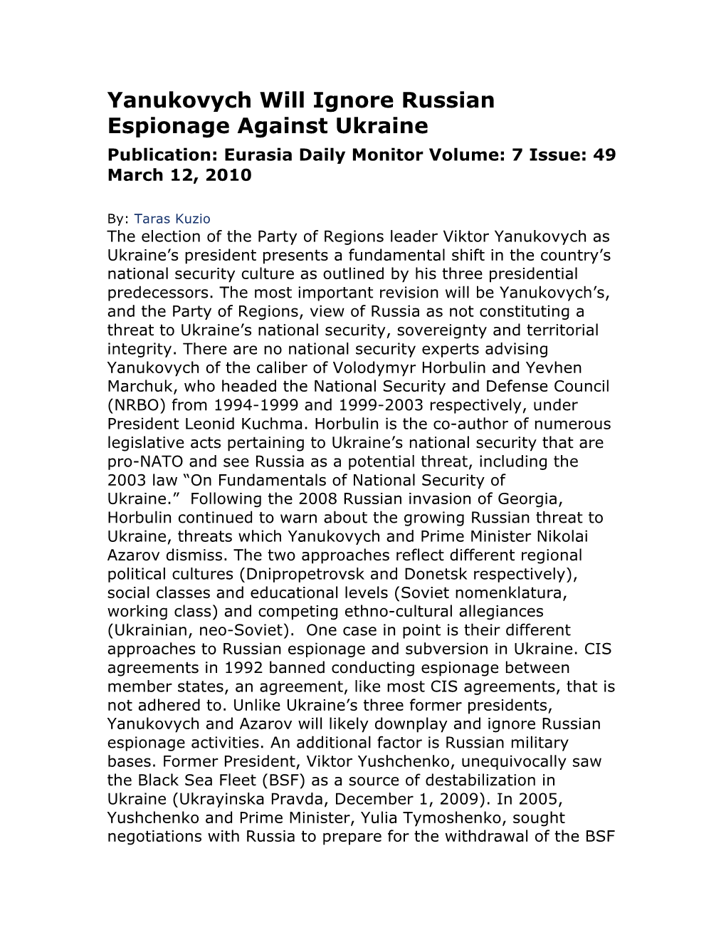 Yanukovych Will Ignore Russian Espionage Against Ukraine Publication: Eurasia Daily Monitor Volume: 7 Issue: 49 March 12, 2010