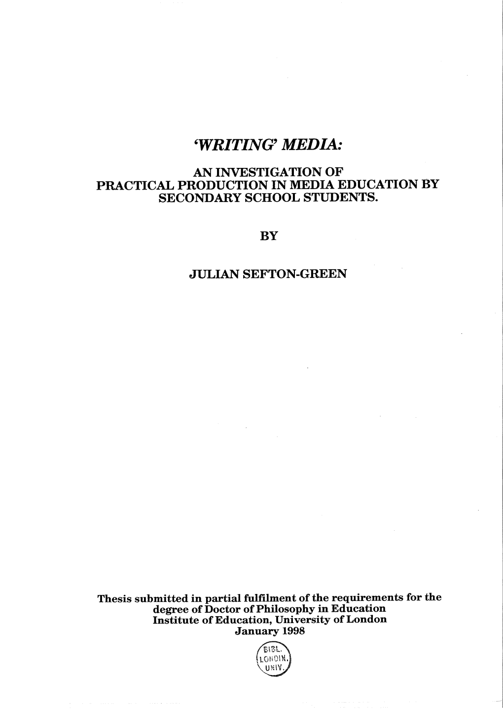 'Writing' Media: an Investigation of Practical Production in Media Education by Secondary School Students