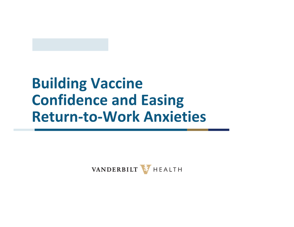 Building Vaccine Confidence and Easing Return-To-Work Anxieties David Aronoff, MD Abhi Saxena, MD