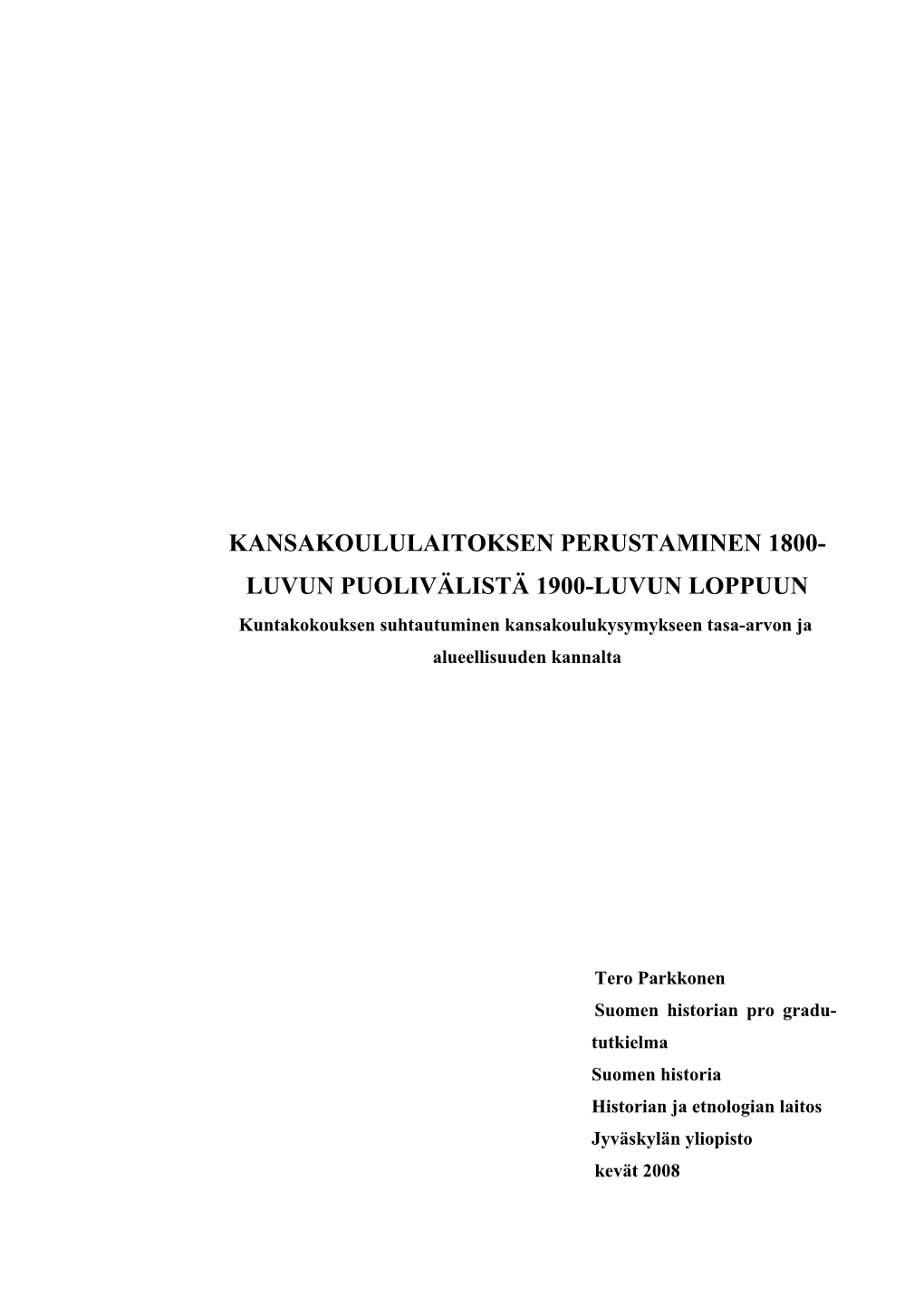 KANSAKOULULAITOKSEN PERUSTAMINEN 1800- LUVUN PUOLIVÄLISTÄ 1900-LUVUN LOPPUUN Kuntakokouksen Suhtautuminen Kansakoulukysymykseen Tasa-Arvon Ja Alueellisuuden Kannalta