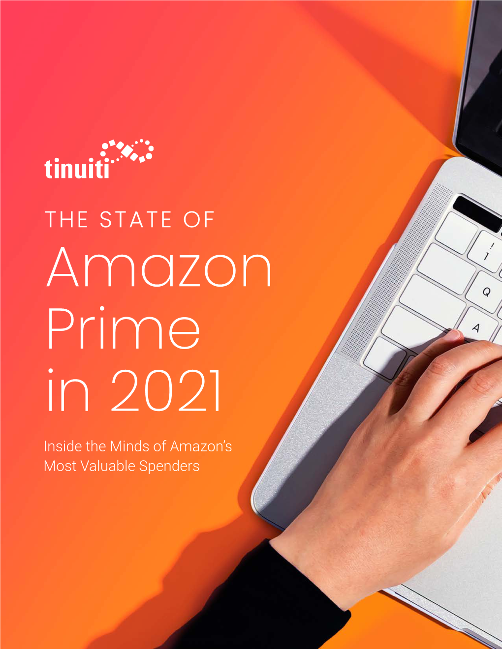 THE STATE of Amazon Prime in 2021 Inside the Minds of Amazon’S Most Valuable Spenders Introduction