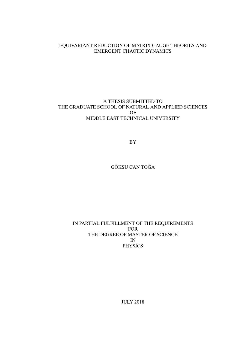 Equivariant Reduction of Matrix Gauge Theories and Emergent Chaotic Dynamics a Thesis Submitted to the Graduate School of Natura