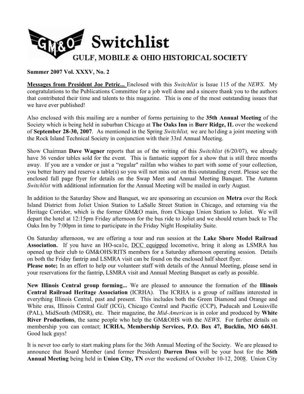 Summer 2007 Vol. XXXV, No. 2 Messages from President Joe Petric... Enclosed with This Switchlist Is Issue 115 of the NEWS. My