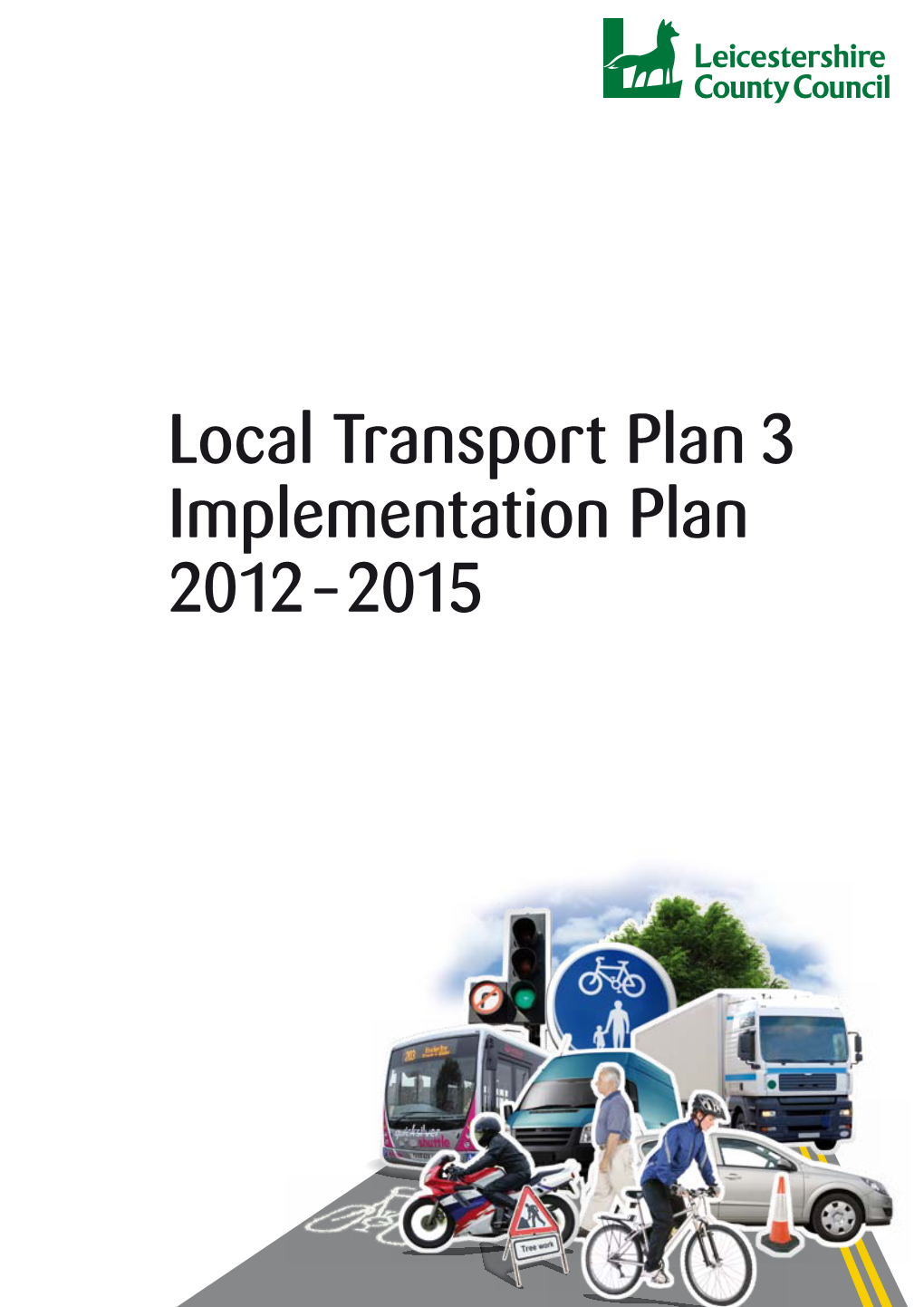 Leicestershire Local Transport Plan 3 - Implementation Plan 2012-2015