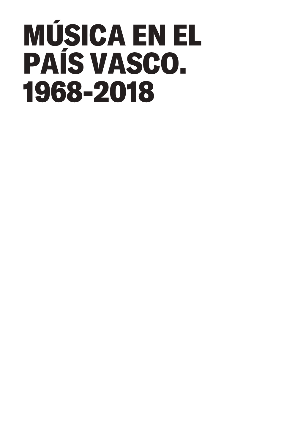Música En El País Vasco 1968-2018