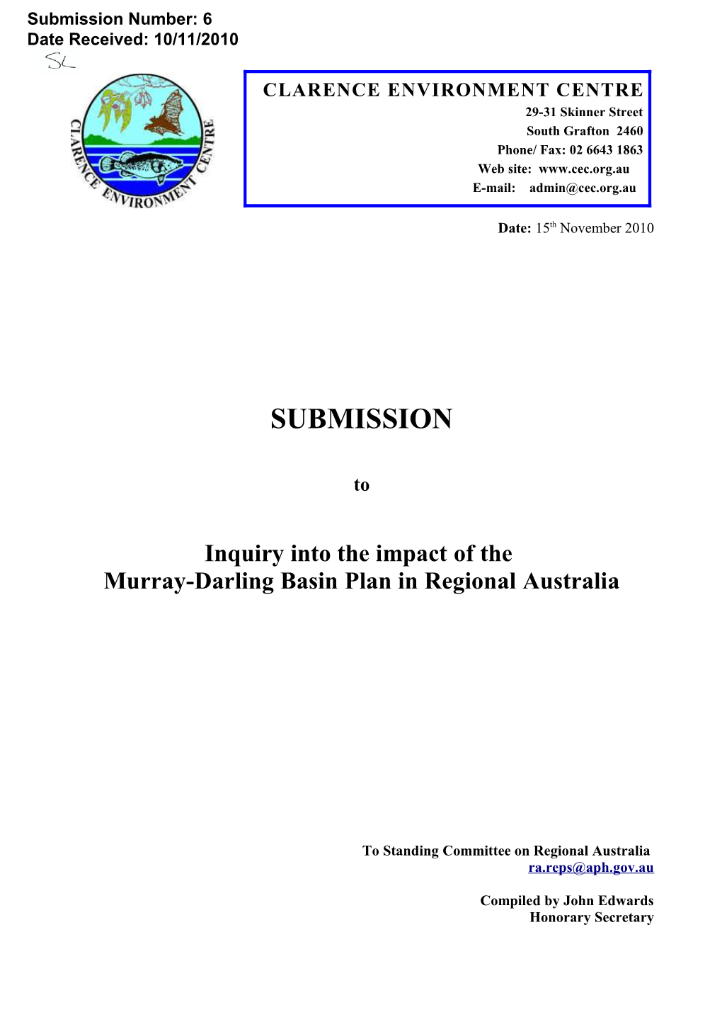 CLARENCE ENVIRONMENT CENTRE 29-31 Skinner Street South Grafton 2460 Phone/ Fax: 02 6643 1863 Web Site: E-Mail: Admin@Cec.Org.Au