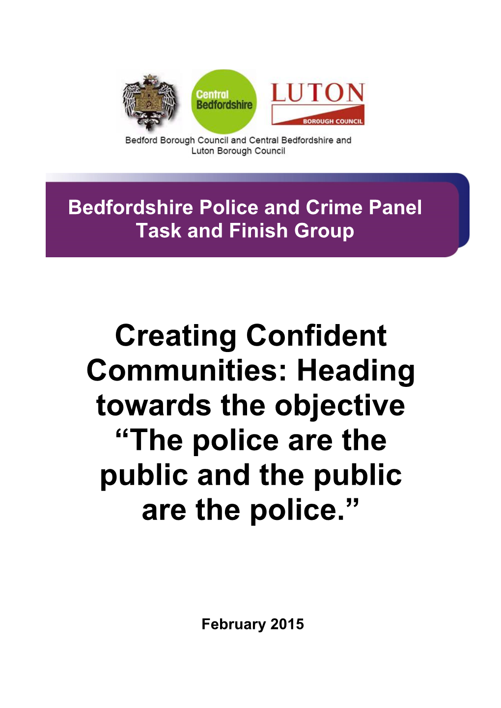 Creating Confident Communities: Heading Towards the Objective “The Police Are the Public and the Public Are the Police.”