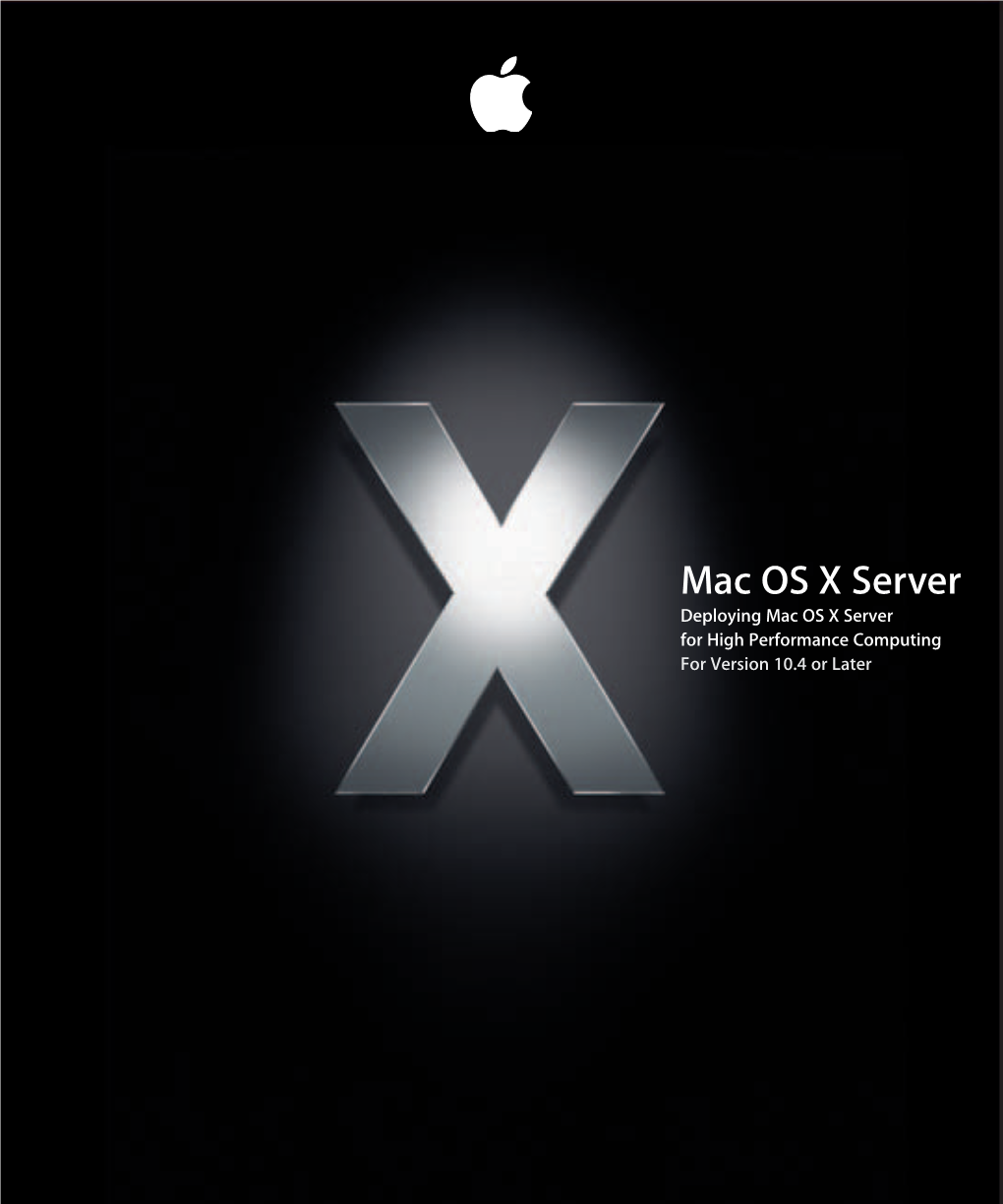 Mac OS X Server Deploying Mac OS X Server for High Performance Computing for Version 10.4 Or Later