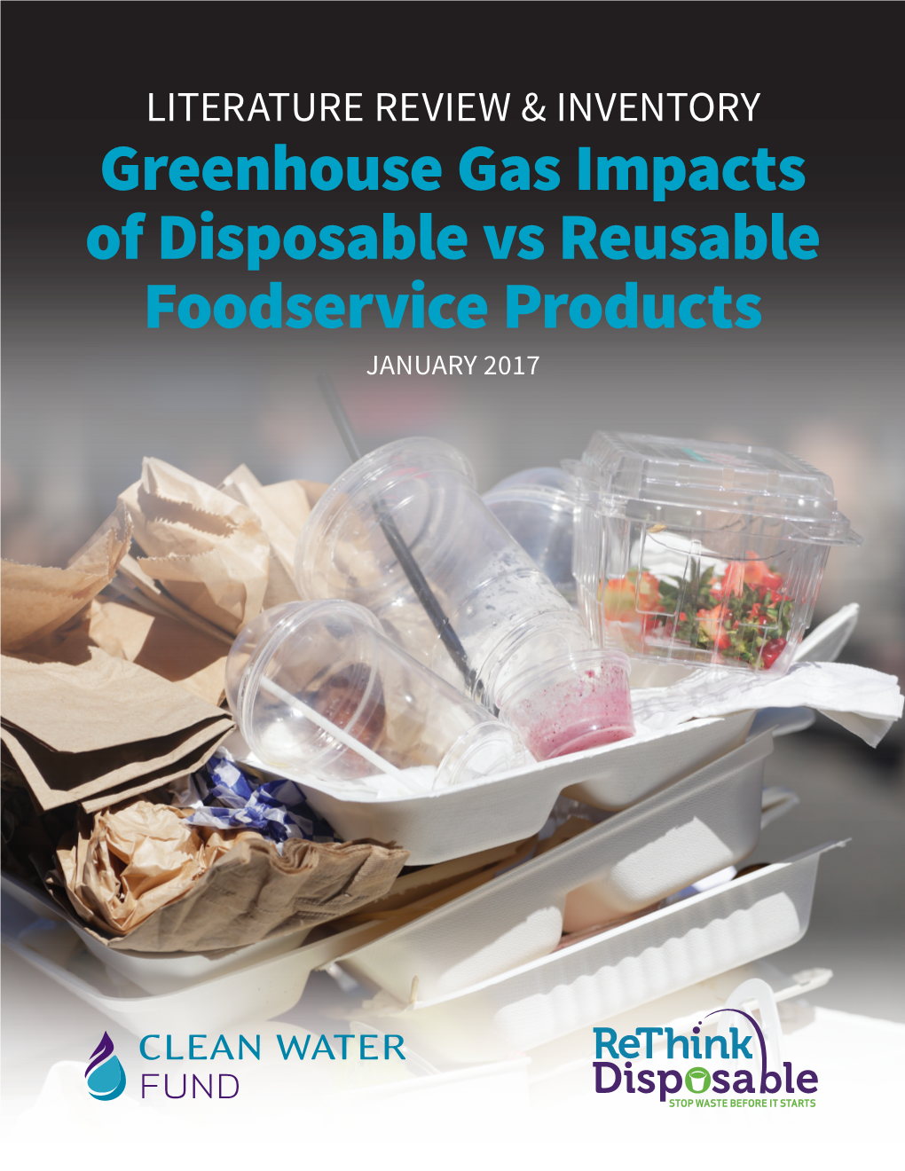 Greenhouse Gas Impacts of Disposable Vs Reusable Foodservice Products JANUARY 2017