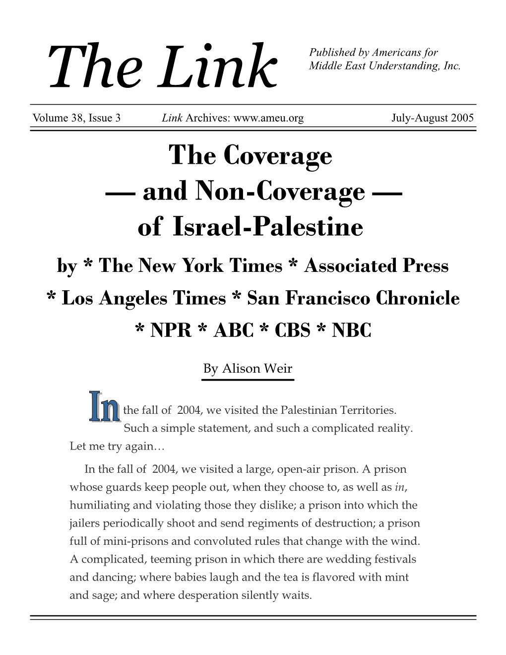 Of Israel-Palestine by * the New York Times * Associated Press * Los Angeles Times * San Francisco Chronicle * NPR * ABC * CBS * NBC