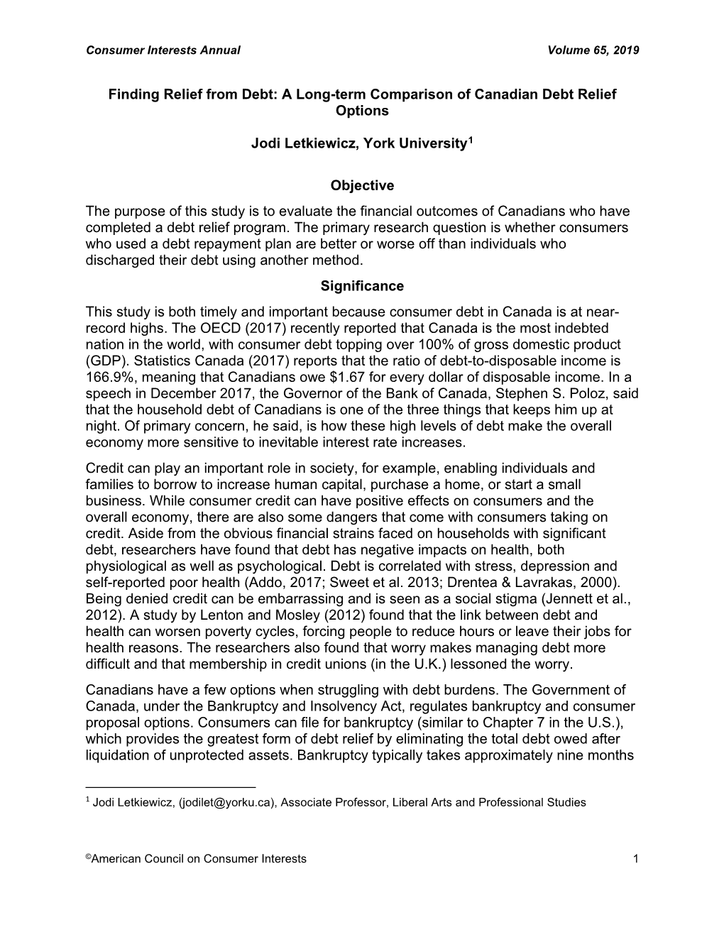 Finding Relief from Debt: a Long-Term Comparison of Canadian Debt Relief Options Jodi Letkiewicz, York University1 Objective