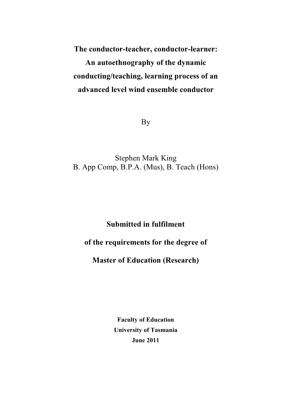 The Conductor-Teacher, Conductor-Learner: an Autoethnography of the Dynamic Conducting/Teaching, Learning Process of an Advanced Level Wind Ensemble Conductor