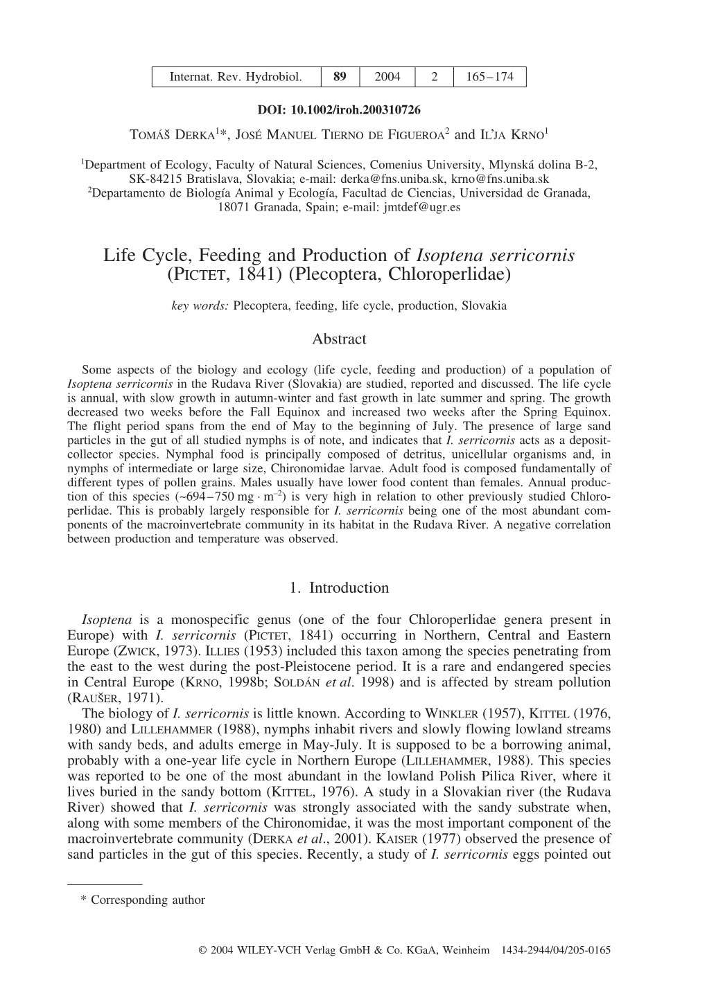 Life Cycle, Feeding and Production of Isoptena Serricornis(Pictet, 1841