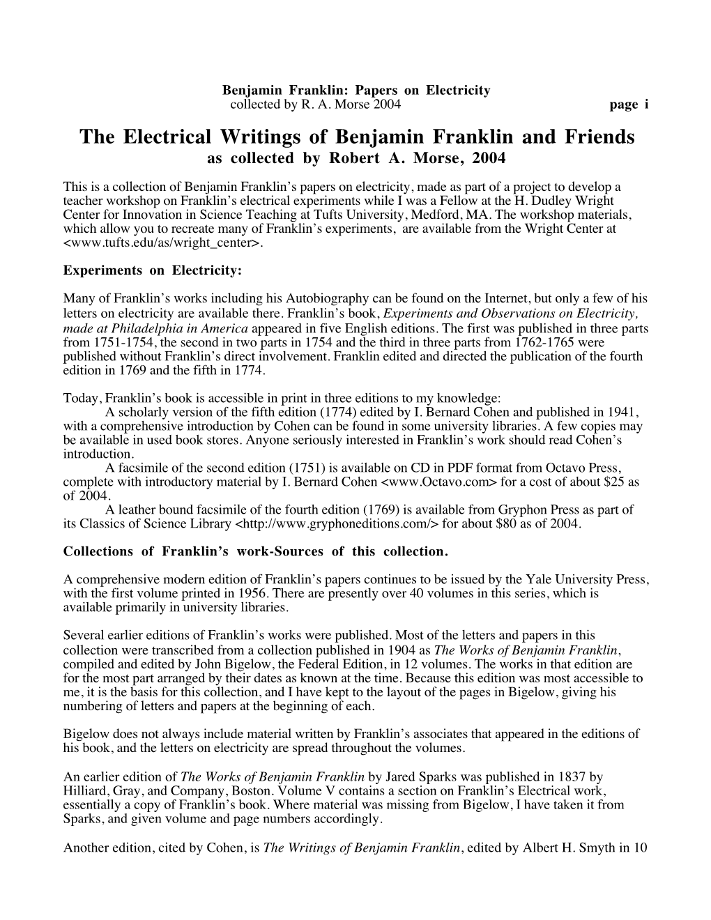 The Electrical Writings of Benjamin Franklin and Friends As Collected by Robert A