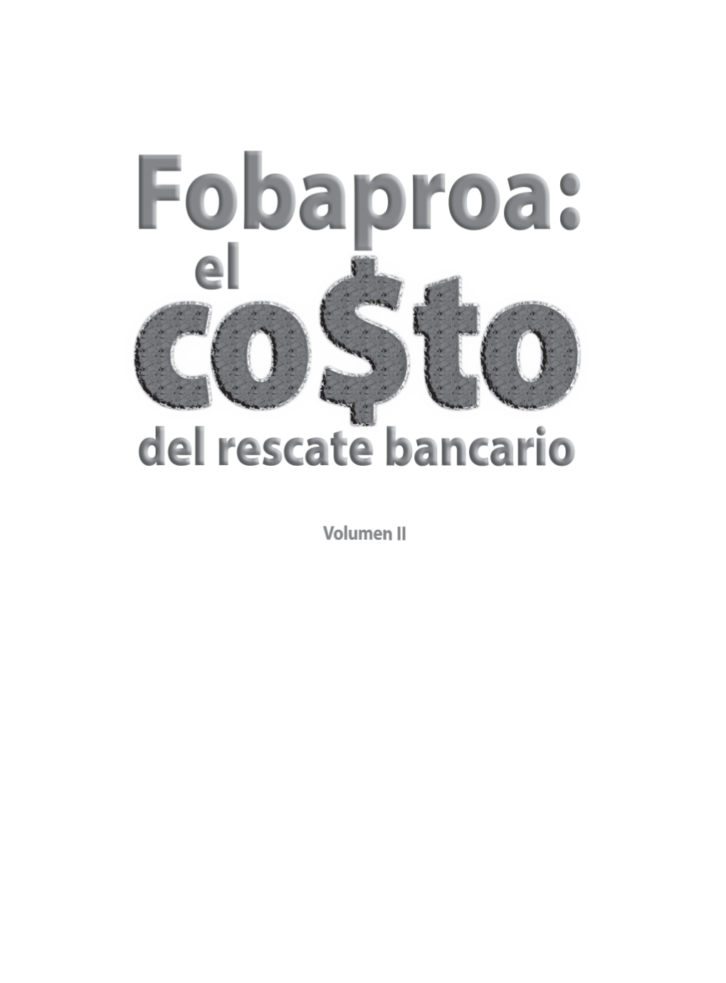 Fobaproa: El Costo Del Rescate Bancario Vol II.Indb