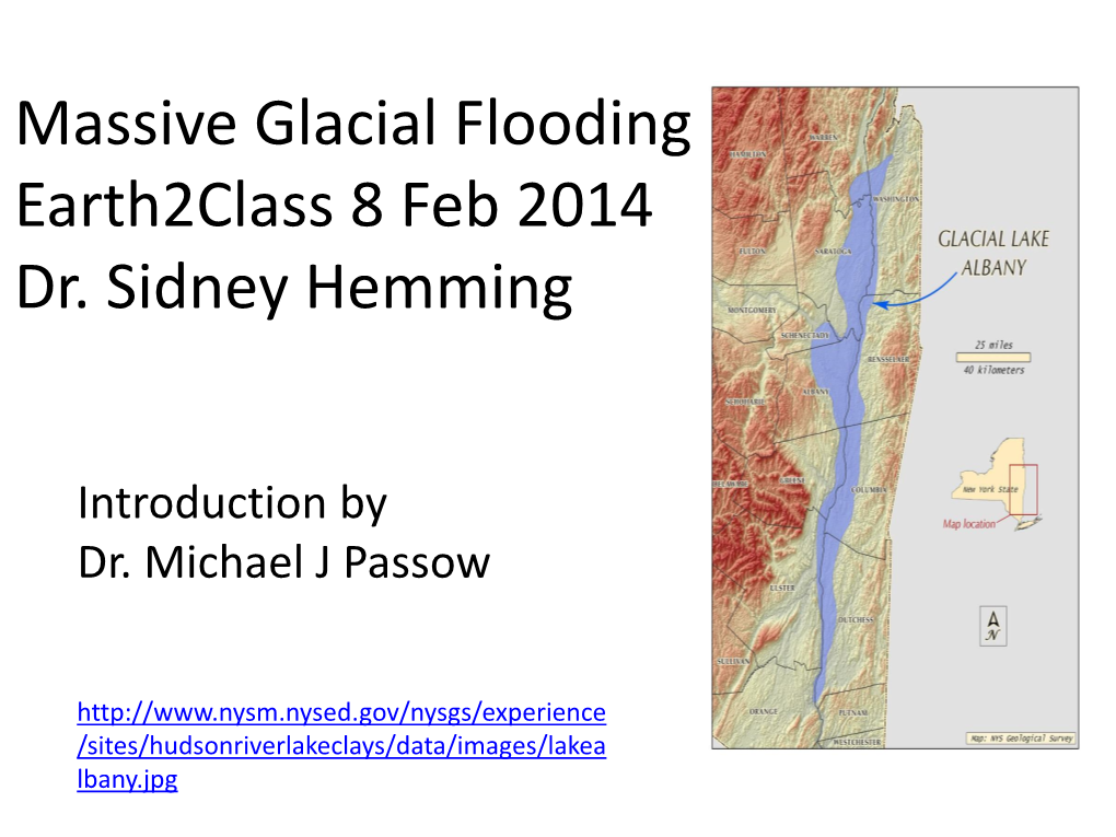 Massive Glacial Flooding Earth2class 8 Feb 2014 Dr. Sidney Hemming