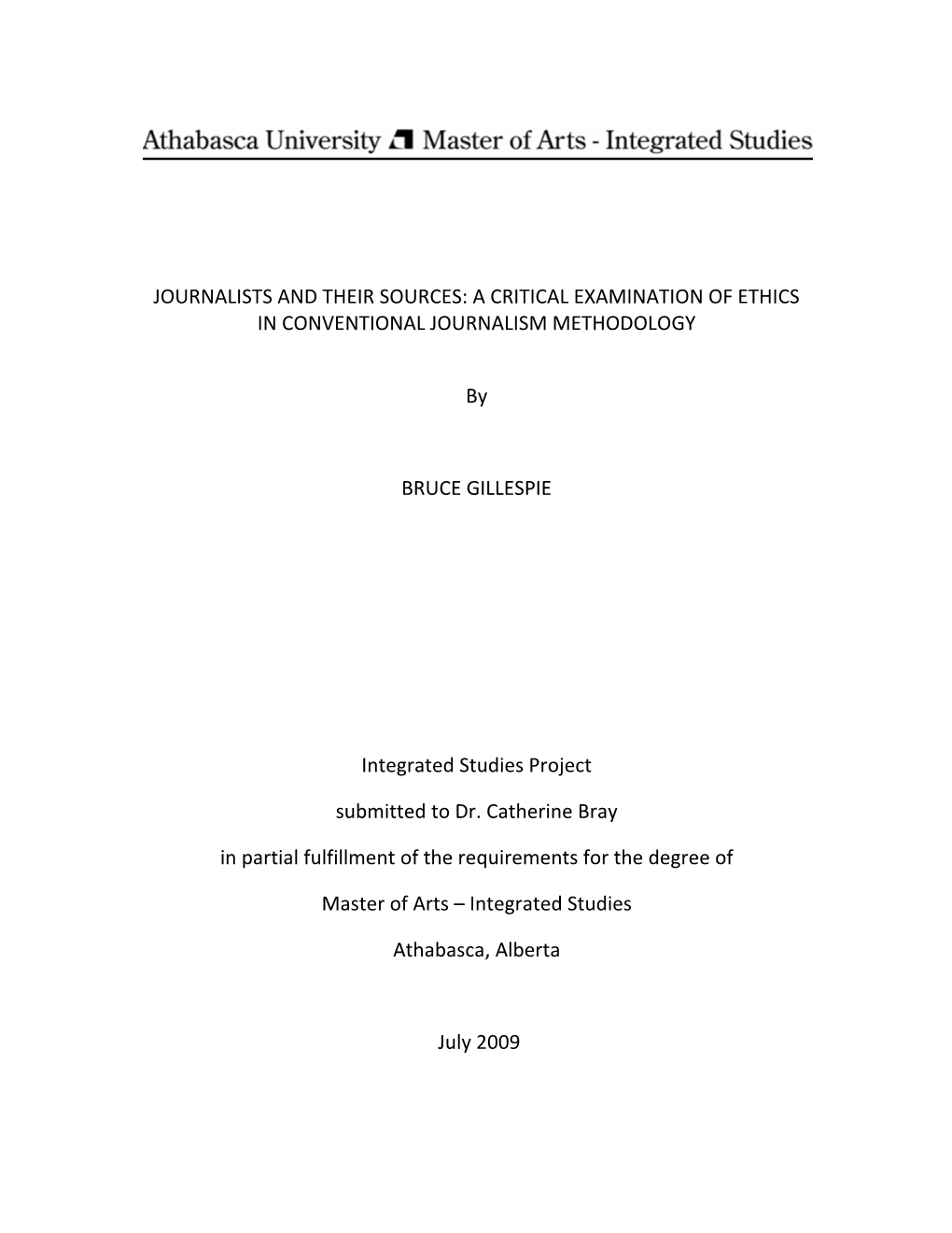 Journalists and Their Sources: a Critical Examination of Ethics in Conventional Journalism Methodology