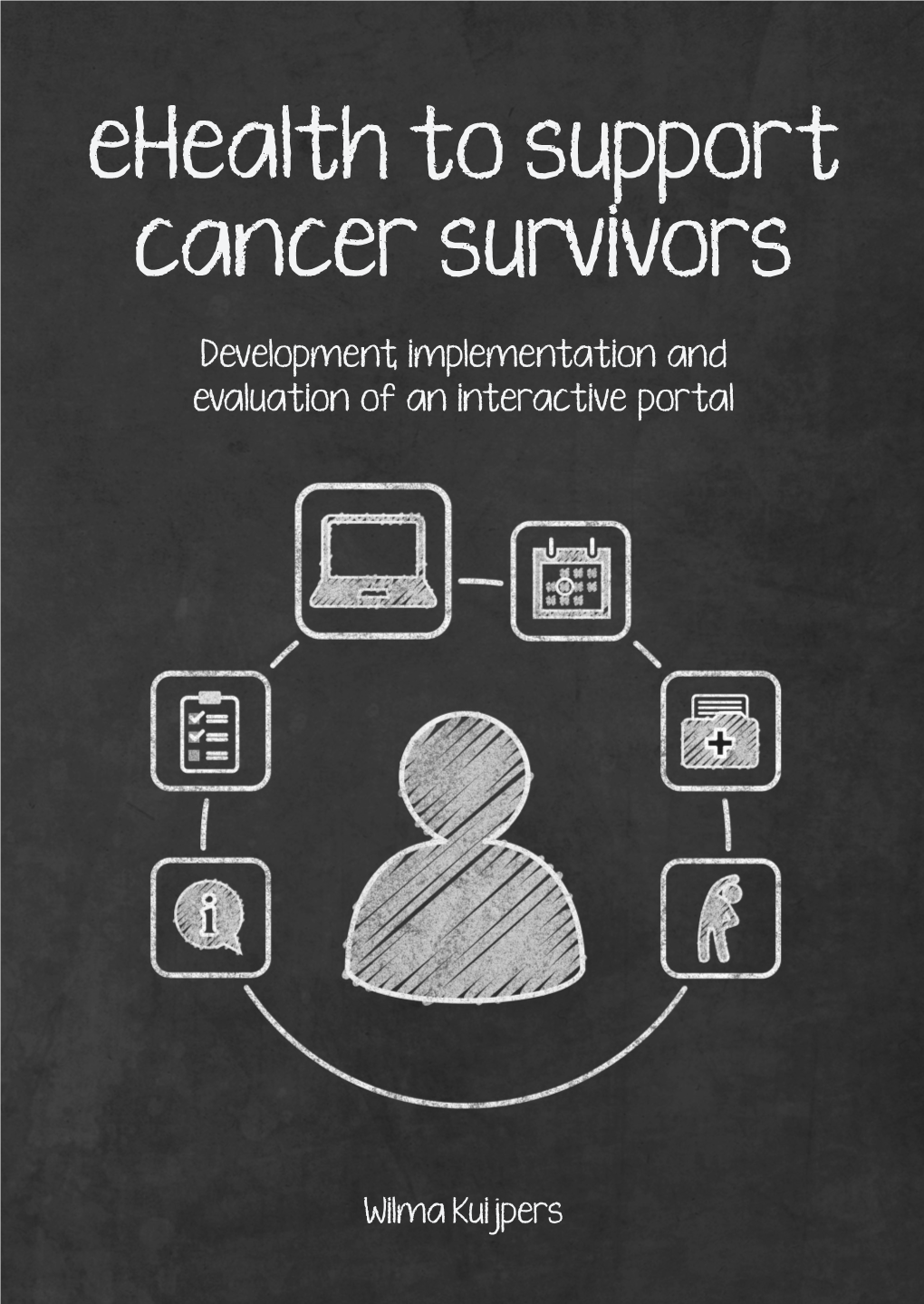 Ehealth to Support Cancer Survivors Support to Ehealth Ehealth to Support Cancer Survivors