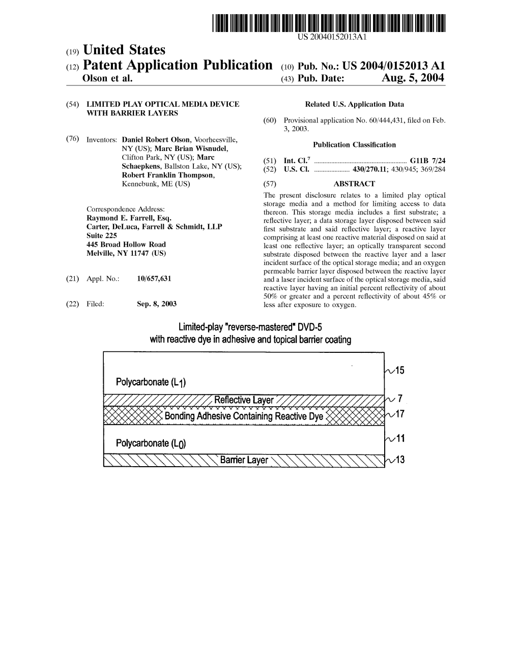 (12) Patent Application Publication (10) Pub. No.: US 2004/0152013 A1 Olson Et Al