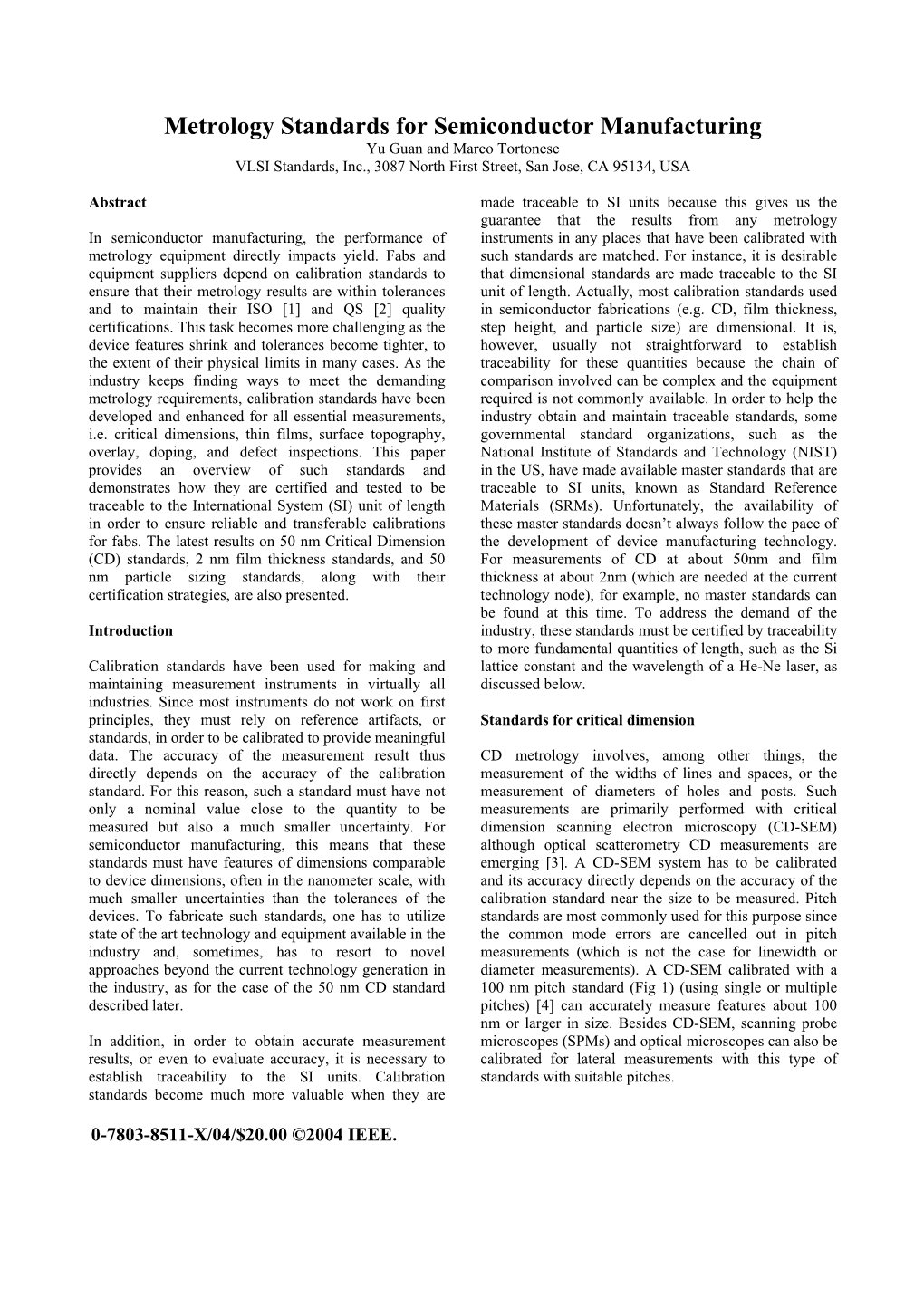 Metrology Standards for Semiconductor Manufacturing Yu Guan and Marco Tortonese VLSI Standards, Inc., 3087 North First Street, San Jose, CA 95134, USA