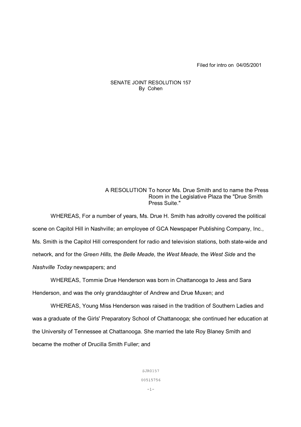 A RESOLUTION to Honor Ms. Drue Smith and to Name the Press Room in the Legislative Plaza the "Drue Smith Press Suite."