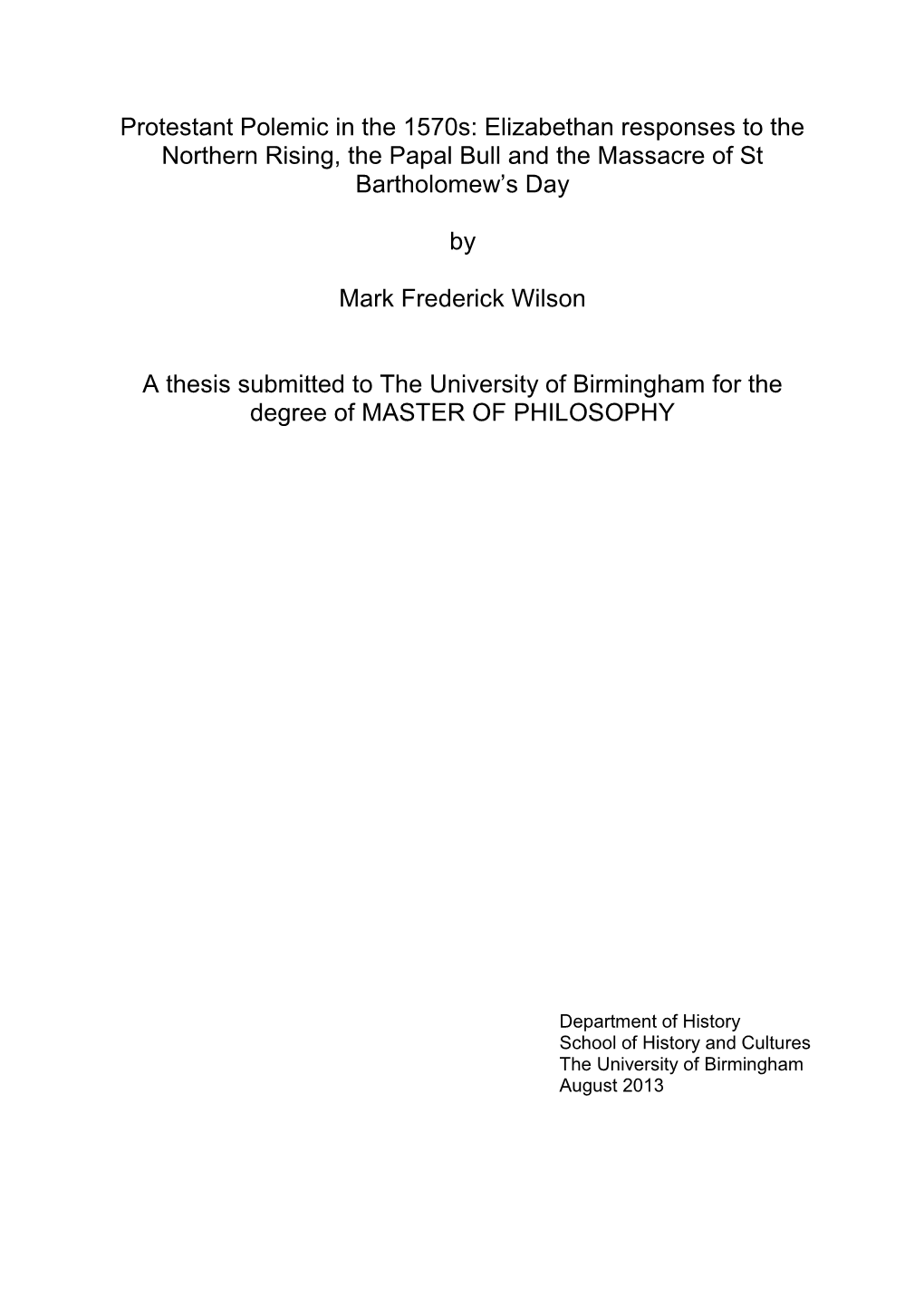 Protestant Polemic in the 1570S: Elizabethan Responses to the Northern Rising, the Papal Bull and the Massacre of St Bartholomew‟S Day