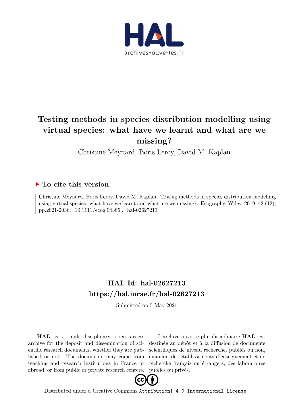 Testing Methods in Species Distribution Modelling Using Virtual Species: What Have We Learnt and What Are We Missing? Christine Meynard, Boris Leroy, David M