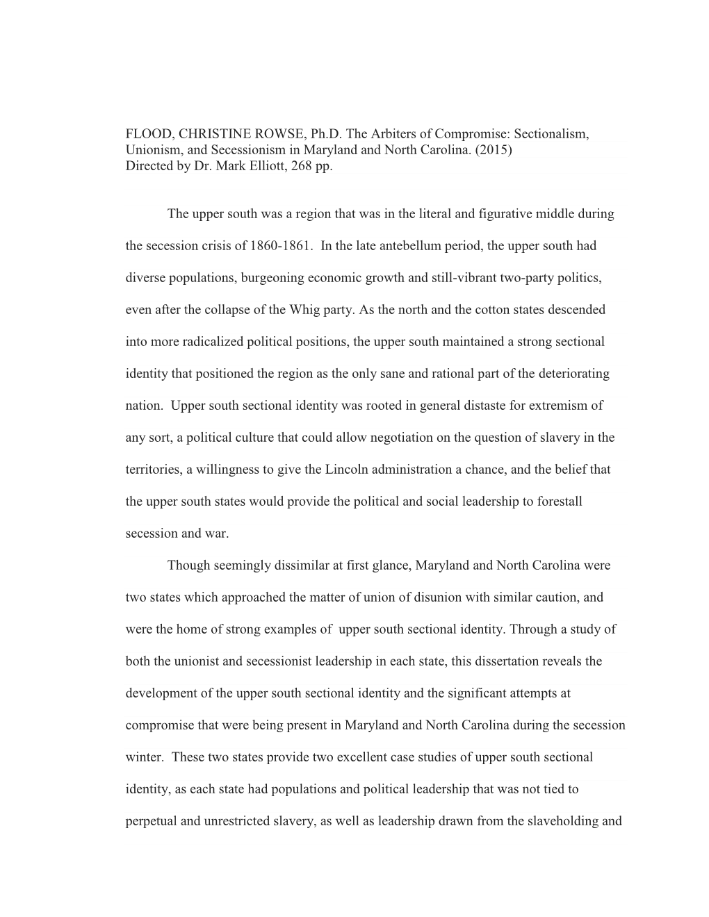 FLOOD, CHRISTINE ROWSE, Ph.D. the Arbiters of Compromise: Sectionalism, Unionism, and Secessionism in Maryland and North Carolina