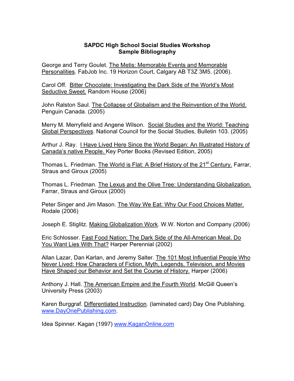 SAPDC High School Social Studies Workshop Sample Bibliography George and Terry Goulet. the Metis