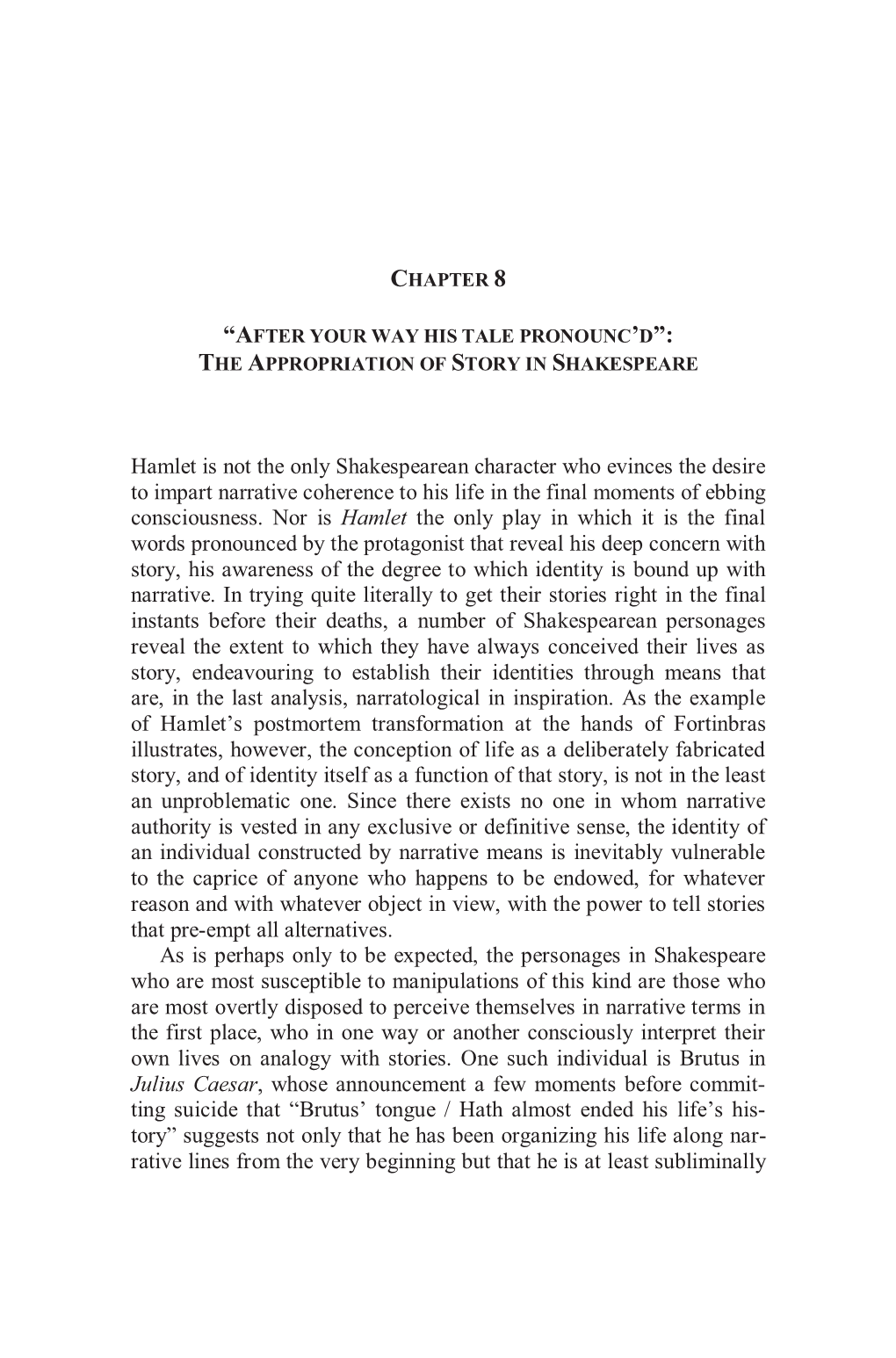 Hamlet Is Not the Only Shakespearean Character Who Evinces the Desire to Impart Narrative Coherence to His Life in the Final Moments of Ebbing Consciousness