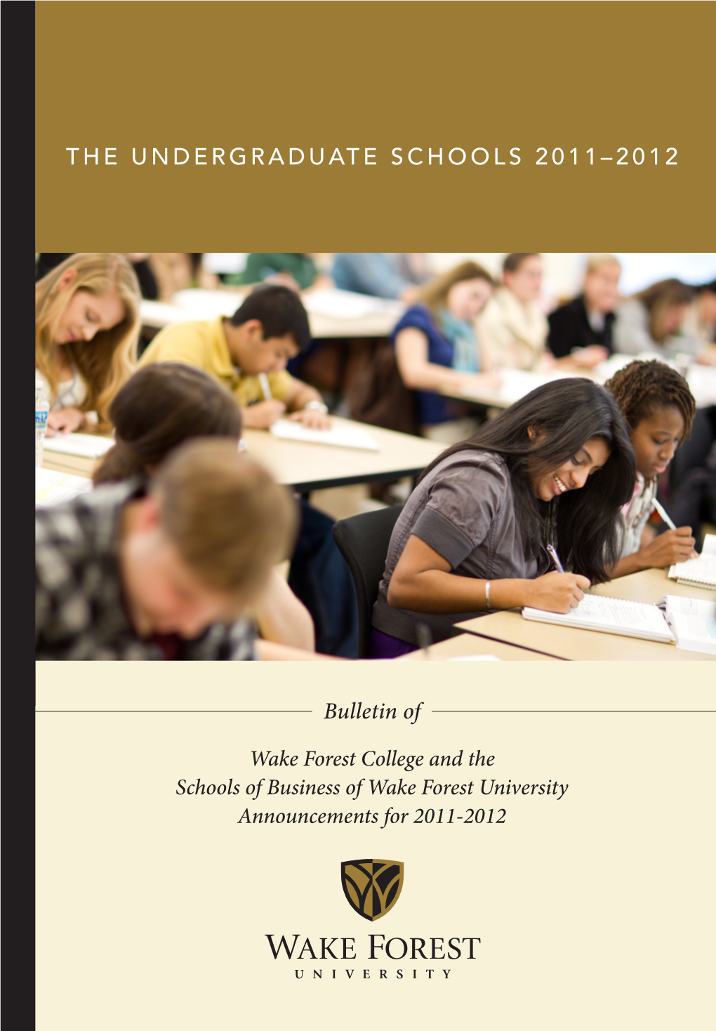 Bulletin of the UNDERGRADUATE SCHOOLS 2011–2012 Wake