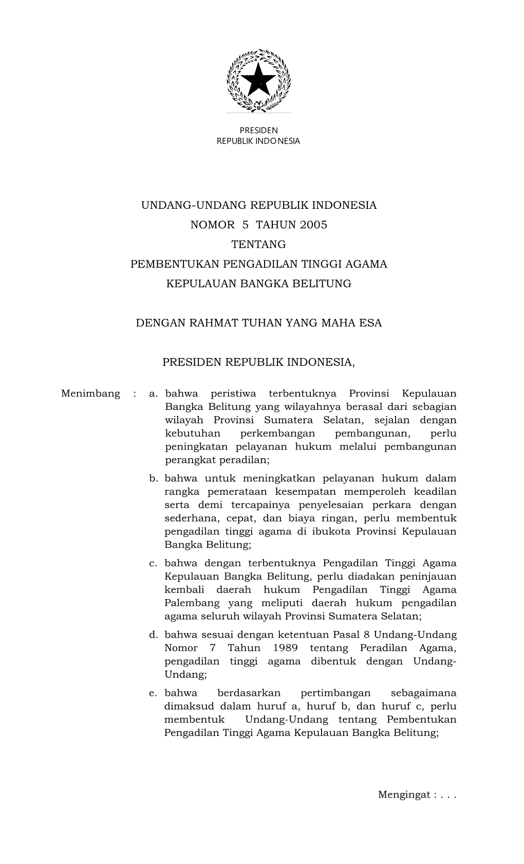 Undang-Undang Republik Indonesia Nomor 5 Tahun 2005 Tentang Pembentukan Pengadilan Tinggi Agama Kepulauan Bangka Belitung