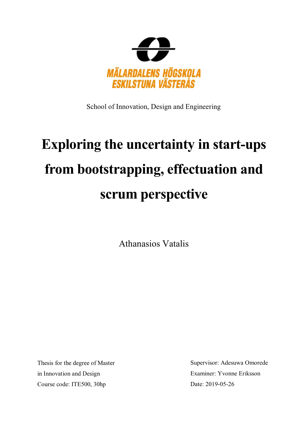 Exploring the Uncertainty in Start-Ups from Bootstrapping, Effectuation and Scrum Perspective