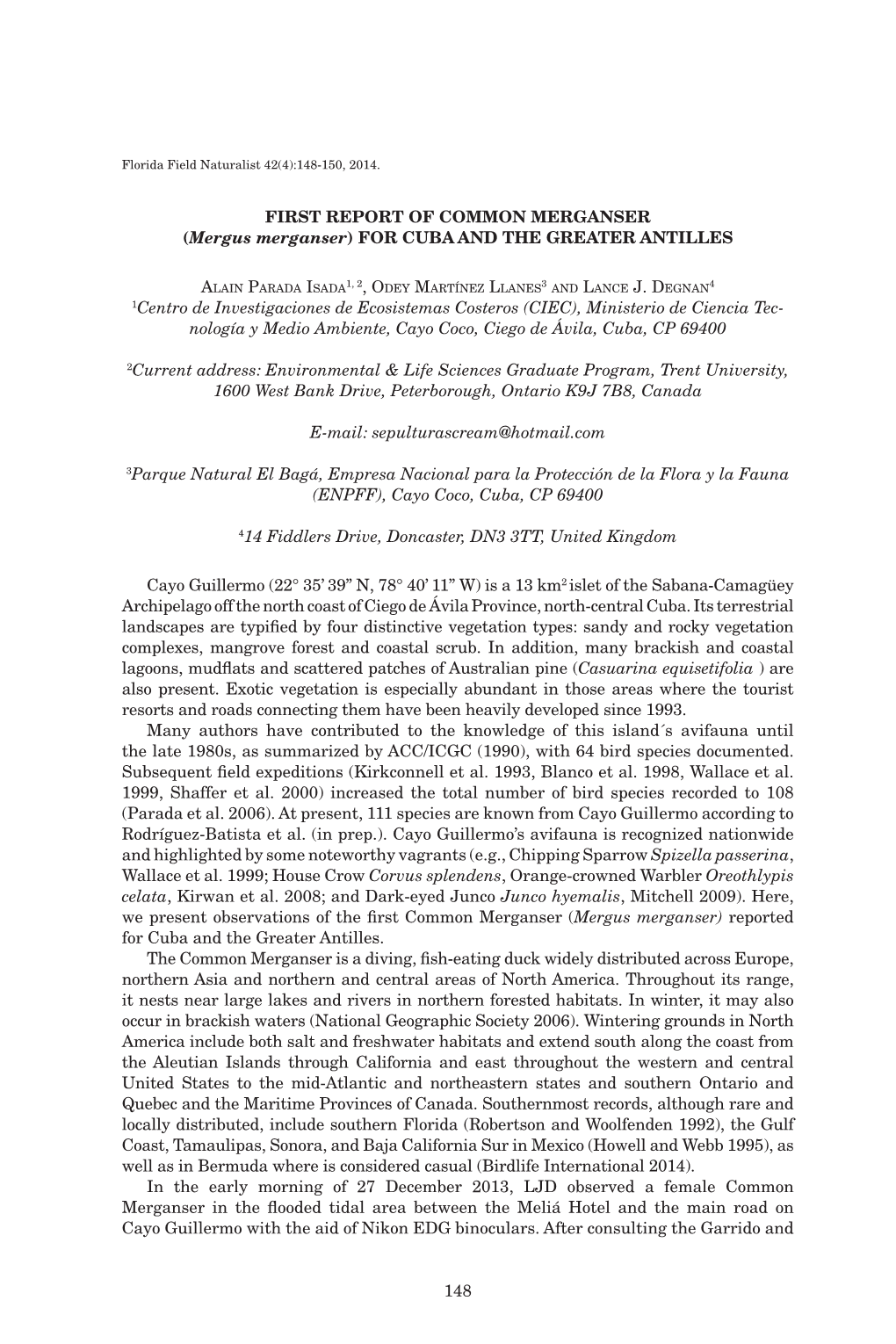 148 FIRST REPORT of COMMON MERGANSER (Mergus Merganser) for CUBA and the GREATER ANTILLES 1Centro De Investigaciones De Ecosiste