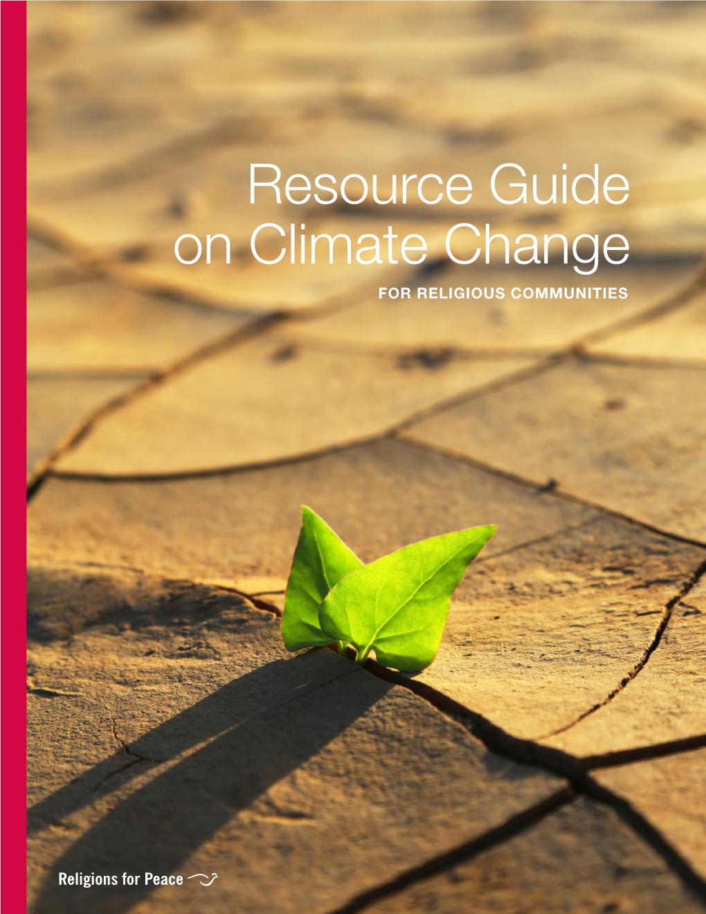 Resource Guide on Climate Change for RELIGIOUS COMMUNITIES © Religions for Peace December 2016