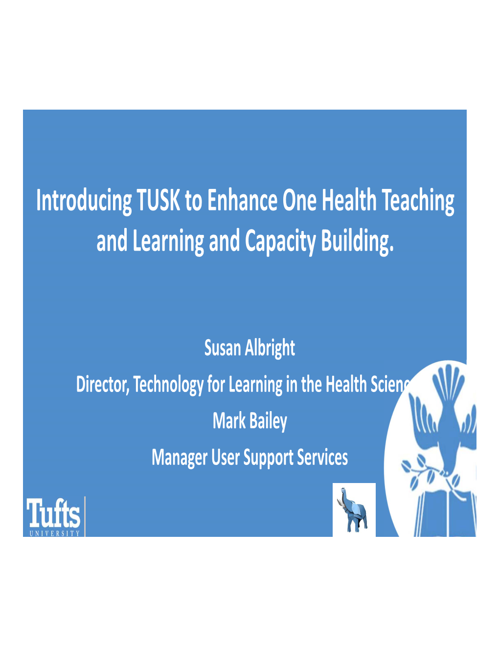 Introducing TUSK to Enhance One Health Teaching and Learning and Capacity Building