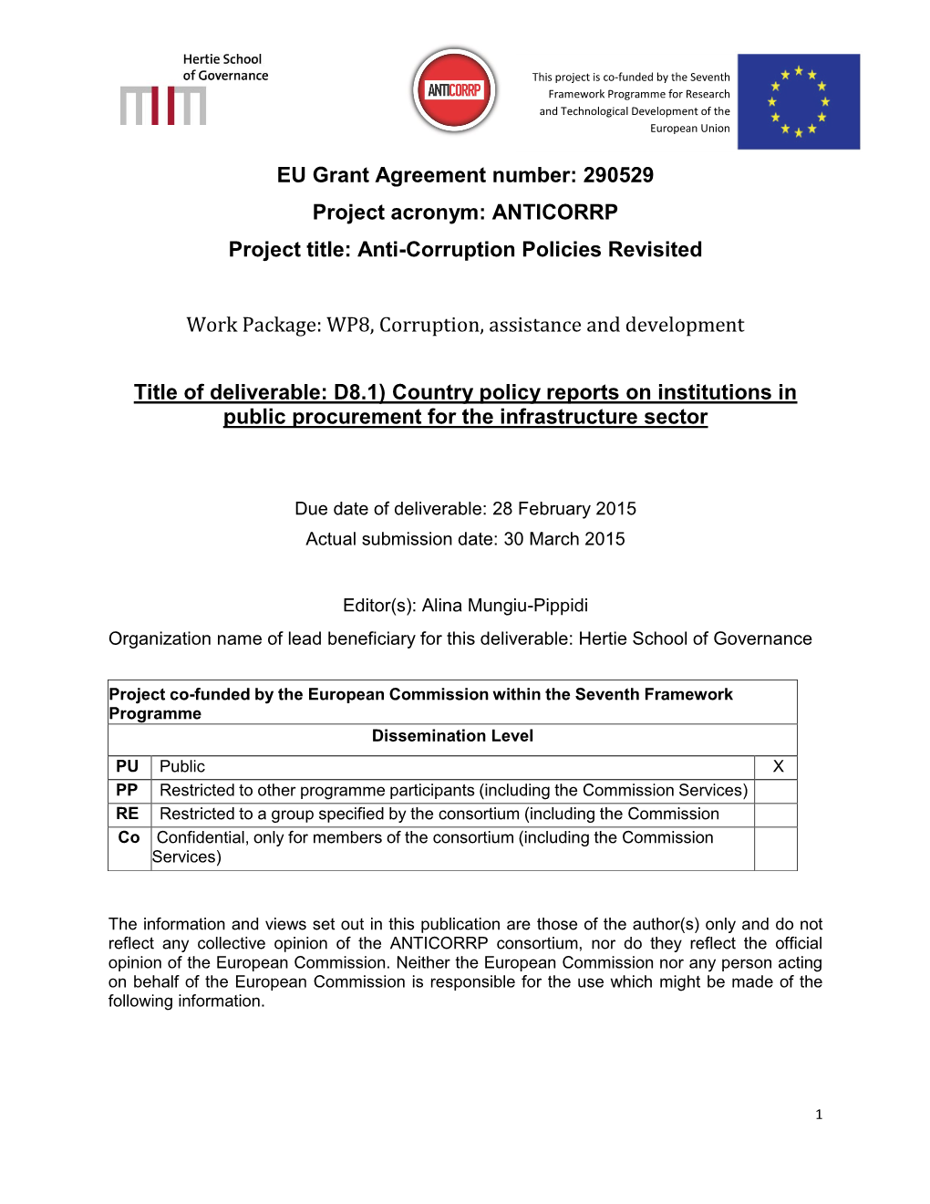 EU Grant Agreement Number: 290529 Project Acronym: ANTICORRP Project Title: Anti-Corruption Policies Revisited