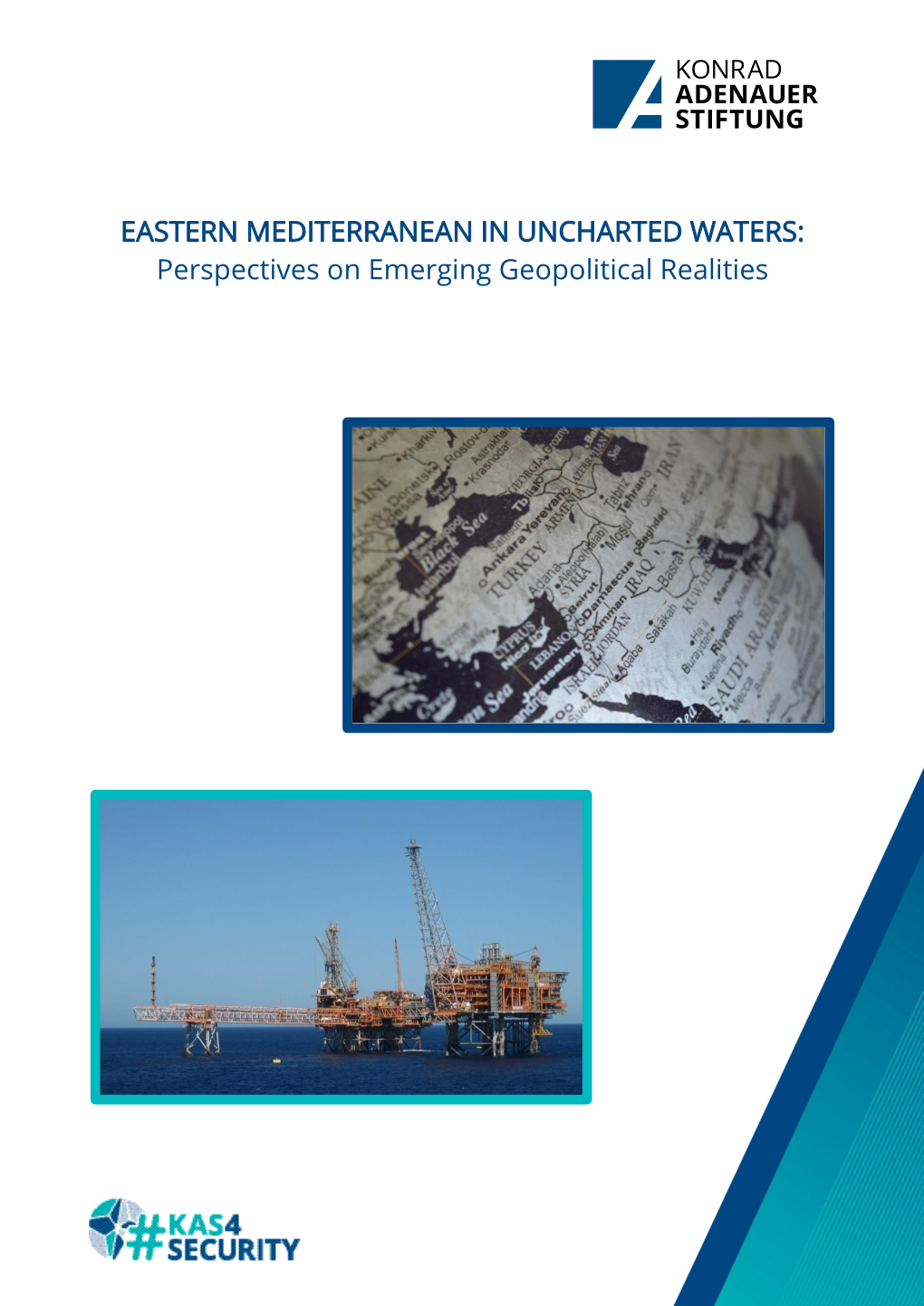 EASTERN MEDITERRANEAN in UNCHARTED WATERS: Perspectives on Emerging Geopolitical Realities